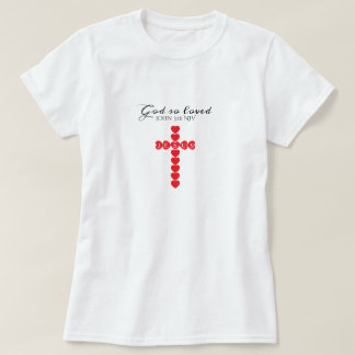 God So Loved the World Red Heart Cross White T-Shirt