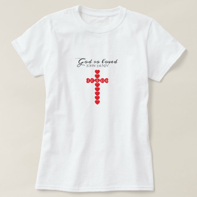 God So Loved the World Red Heart Cross White T-Shirt (Design Front)