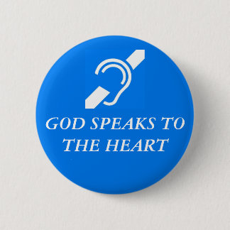 God Speaks to the Heart 6 Cm Round Badge