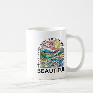 God Takes What Is Broken And Makes It Beautiful _2 Coffee Mug