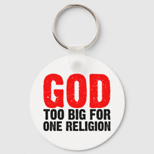 GOD TOO BIG FOR ONE RELIGION KEY RING