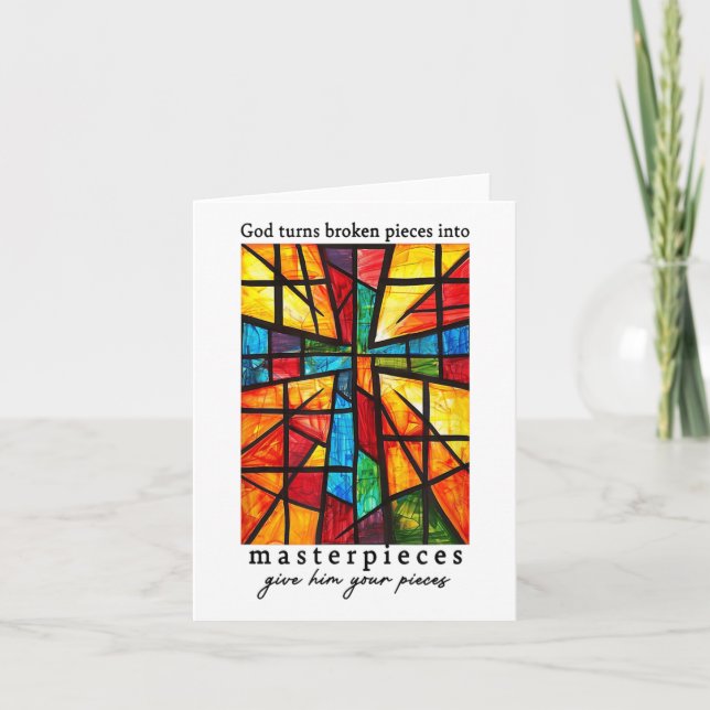 God Turns Broken Pieces Into Masterpieces Give Him Card (Front)