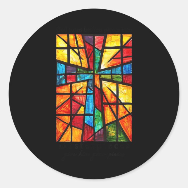 God Turns Broken Pieces Into Masterpieces Give Him Classic Round Sticker (Front)