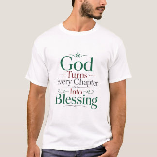 God Turns Every Chapter Into Blessing Scripture T-Shirt