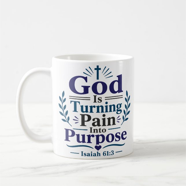 God Turns Pain Into Purpose Scripture Quote Coffee Mug (Left)