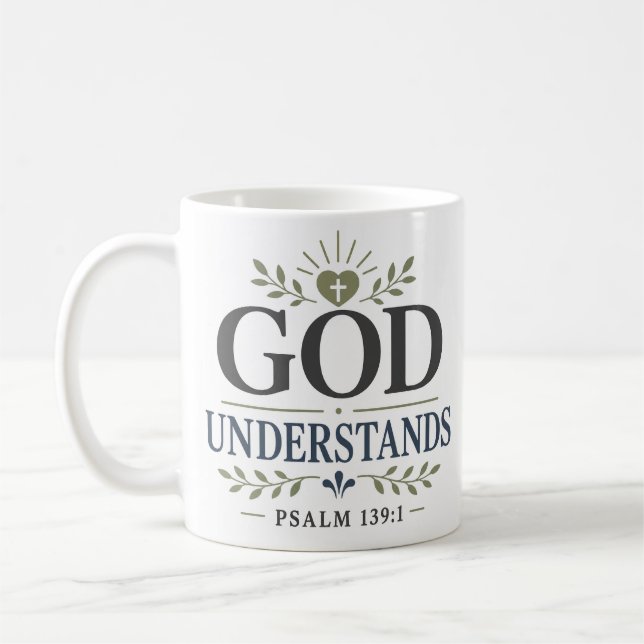 God Understands Spiritual Devotional Quote Coffee Mug (Left)