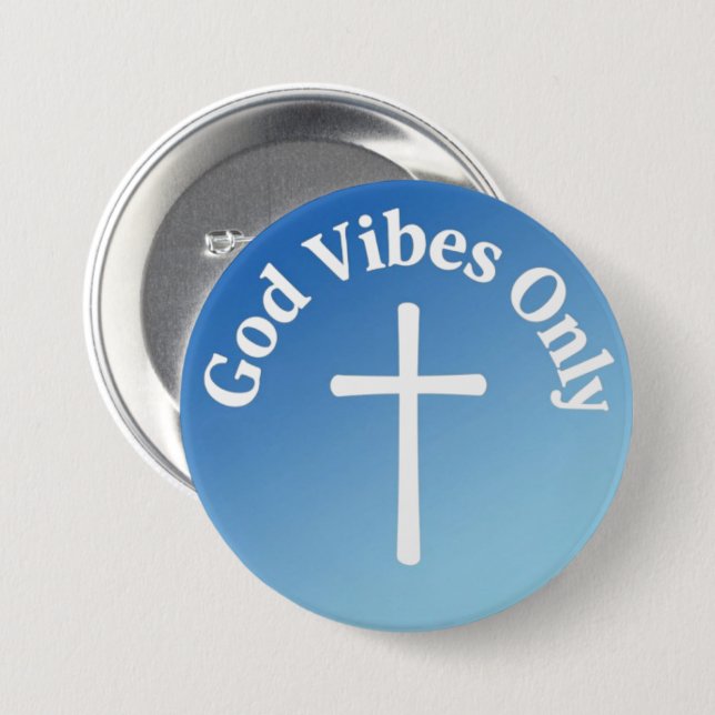 God Vibes Only 7.5 Cm Round Badge (Front & Back)