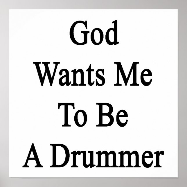 God Wants Me To Be A Drummer Poster (Front)