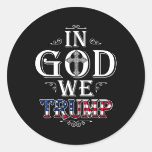 God We Trump 2024 American Flag Patriotic Christia Classic Round Sticker
