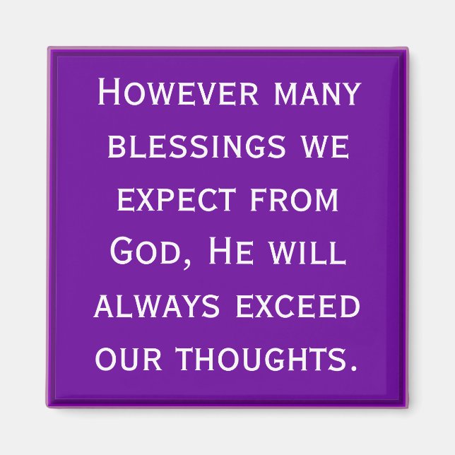 God will bless you beyond expectation magnet (Front)