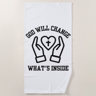 God Will Change What's Inside Beach Towel