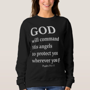 God Will Command His Angels To Protect You Apparel Sweatshirt