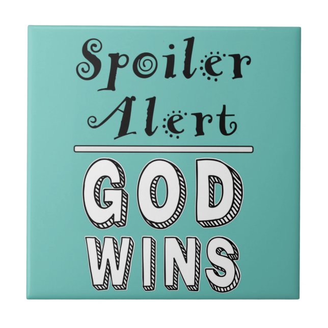 God Wins Ceramic Tile (Front)