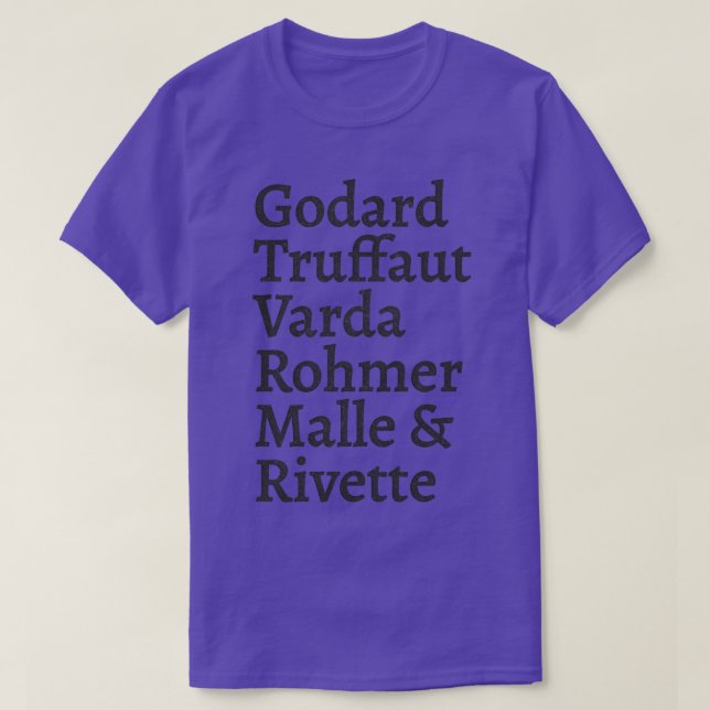 Godard Truffaut Varda Rohmer Malle Rivette French  T-Shirt (Design Front)
