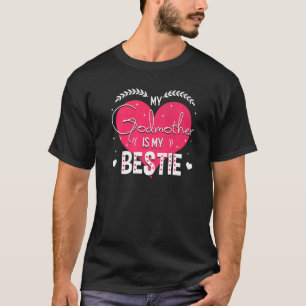 Godchild My Godmother Is My Life Bestie Bestfriend T-Shirt