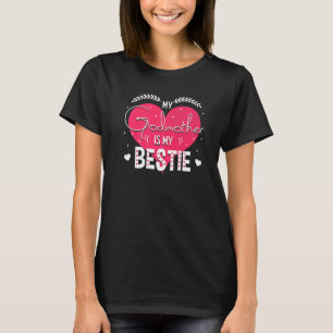 Godchild My Godmother Is My Life Bestie Bestfriend T-Shirt