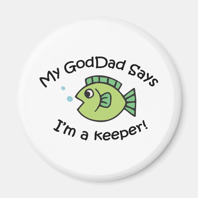 GodDad Says I&apos;m a Keeper! Magnet (Front)