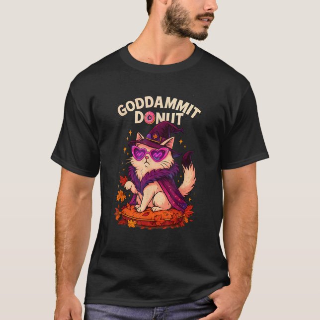 Goddammit Doughnut Witchy Diva Cat Funny Halloween T-Shirt (Front)