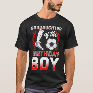 Goddaughter of the Birthday Boy Soccer Player Bday T-Shirt