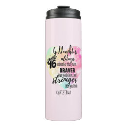 Goddaughter Sweet16 Quote Gift Braver Stronger Thermal Tumbler