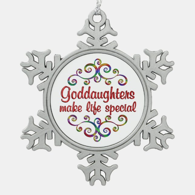 Goddaughters Make Life Special Snowflake Pewter Christmas Ornament (Front)