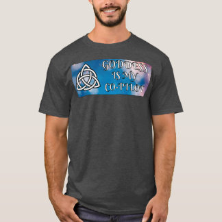 Goddess Is My CoPilot (2) T-Shirt