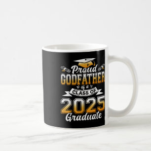 Godfather 2025 Graduation Proud Godfather Cl Of 20 Coffee Mug