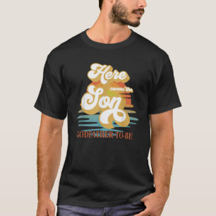 Godfather Here Comes The Son Baby Shower Family Ma T-Shirt