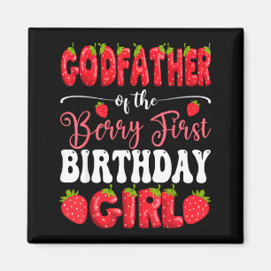 Godfather Of Berry First Birthday Girl Strawberry Magnet