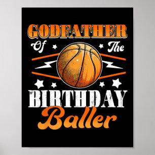 Godfather Of The Birthday Baller Basketball Father Poster