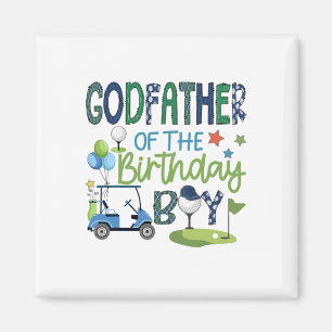 Godfather Of The Birthday Boy Hole In One Golf Spo Magnet