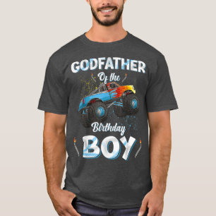 Godfather Of The Birthday Boy Monster Truck Bday P T-Shirt