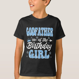 Godfather Of The Birthday Girl Snowflakes Winter C T-Shirt