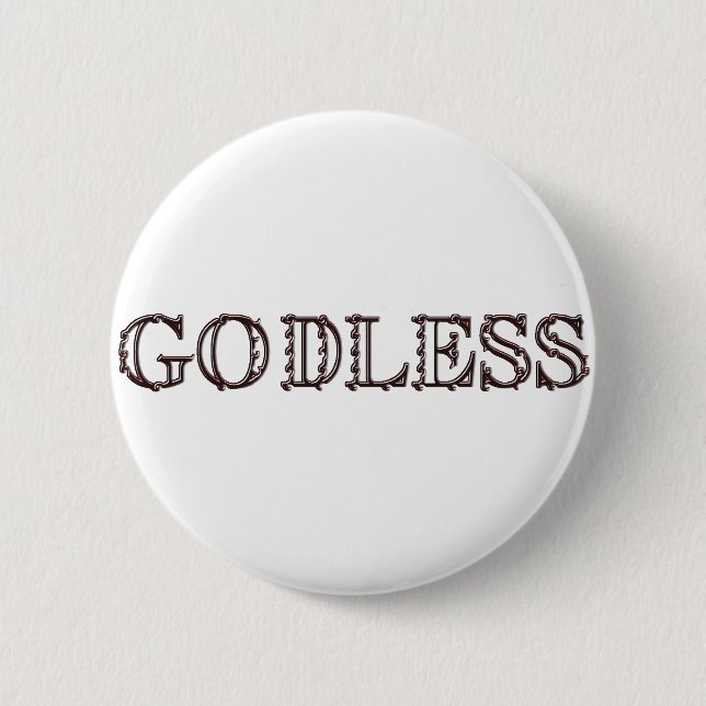 Godless 6 Cm Round Badge (Front)