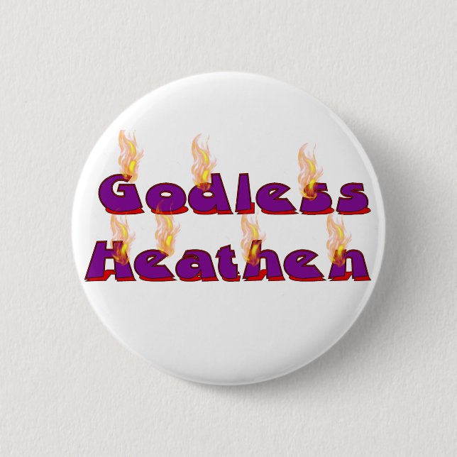 Godless Heathen 6 Cm Round Badge (Front)