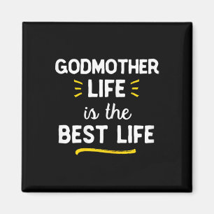 Godmother Life Is The Best Life Cute  Magnet