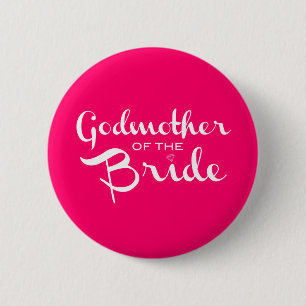Godmother of Bride White on Hot Pink 6 Cm Round Badge