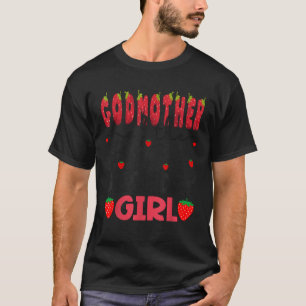 Godmother Of The Berry First Birthday Girl Strawbe T-Shirt
