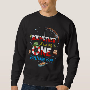 Godmother of The Big One Birthday Boy Fishing Fish Sweatshirt