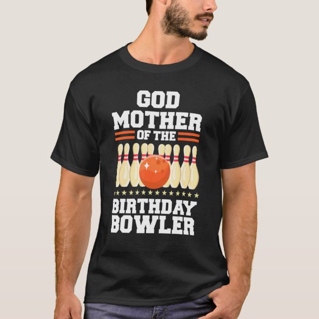 Godmother Of The Birthday Bowler Bday Bowling Part T-Shirt (Front)