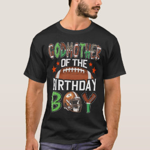 Godmother Of The Birthday Boy Game Day Football T-Shirt