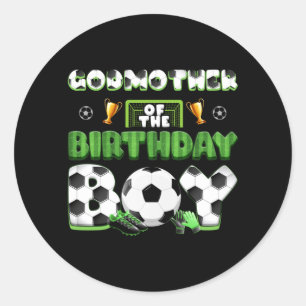 Godmother Of The Birthday Boy Soccer Group Family Classic Round Sticker