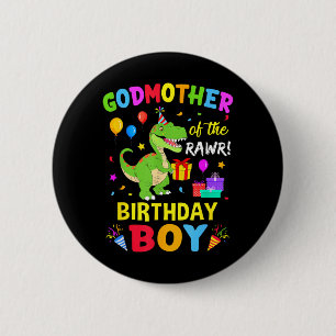 Godmother Of The Birthday Boy T-Rex Funny Dinosaur 6 Cm Round Badge