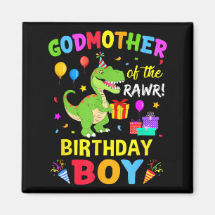 Godmother Of The Birthday Boy T-Rex Funny Dinosaur Magnet