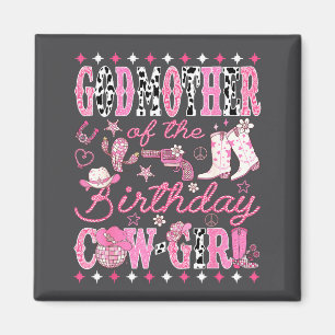 Godmother Of The Birthday Cow-girl Nk Rodeo Wester Magnet