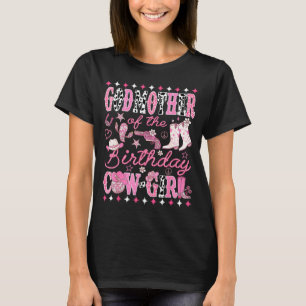 Godmother Of The Birthday Cow-girl Nk Rodeo Wester T-Shirt