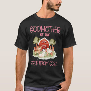 Godmother of The Birthday For Girl Barnyard Farm A T-Shirt