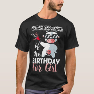 Godmother Of The Birthday Girl Family Cow Lover Fi T-Shirt