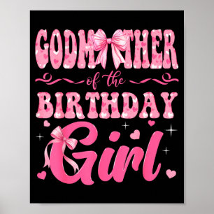 Godmother Of The Birthday Girl Family Nk Coquette Poster