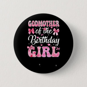 Godmother Of The Birthday Girl Family Pink 6 Cm Round Badge